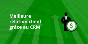 relation client grace au crm