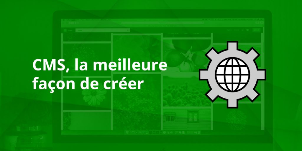 CMS meilleur façon de créer