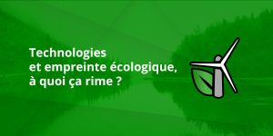 technologie et empreinte écologique