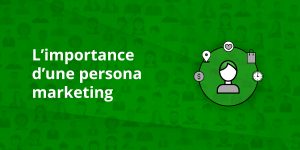 L'importance d'une persona marketing