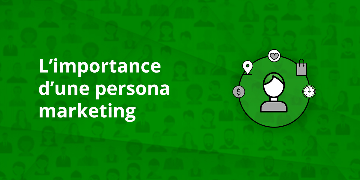 L'importance d'une persona marketing