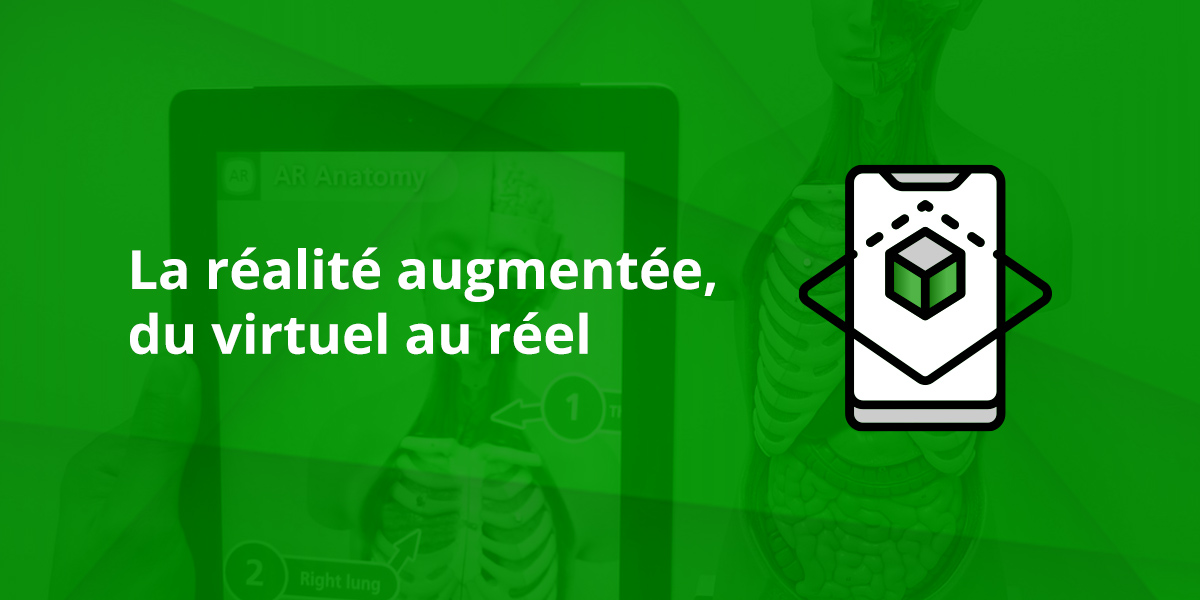 La réalité augmentée, du virtuel au réel