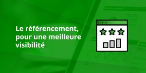 Le référencement, pour une meilleure visibilité