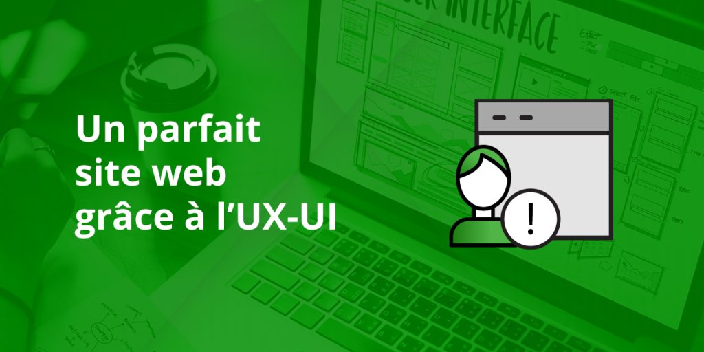 Un parfait site Web grâce à l'UX-UI